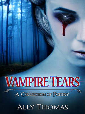 cover image of Vampire Tears (A Collection of Poetry)